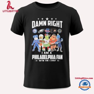 Philadelphia All Team Sports Mascot Damn Right I Am A Philadelphia Fan Win Or Lose Unisex T Shirt