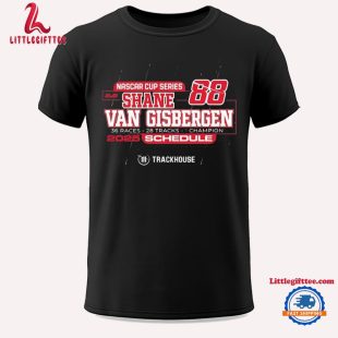 Shane Van Gisbergen Trackhouse Racing Team Collection Black 2025 Nascar Cup Series Schedule Unisex T Shirt