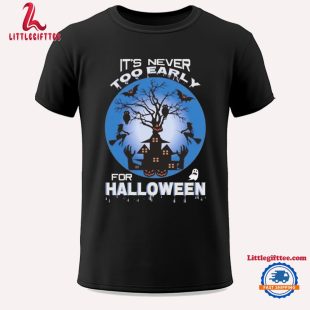 Spooky Season It’s Never Early For Halloween 2024 Unisex T Shirt