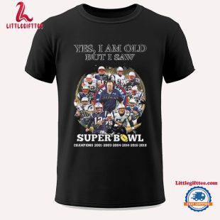 Super Bowl Yes I Am Old But I Saw New England Patriots Signatures Unisex T Shirt