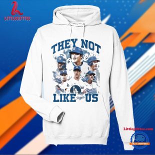 They Not Like Us LA Dodgers MLB Players 2024 Baseball T Shirt