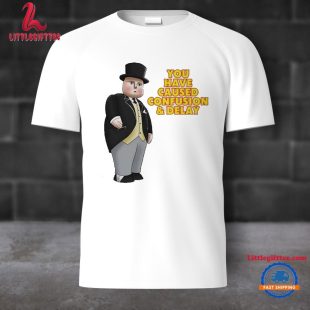 Thomas The Tank Engine Fat Controller You Have Caused Confusion And Delay Unisex T Shirt