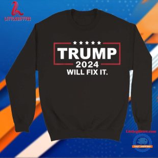 Trump 2024 Election Will Fix It Unisex T Shirt