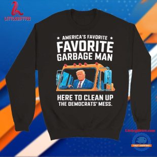 Trump America’s Favorite Garbage Man Trump In Trash Truck T Shirt