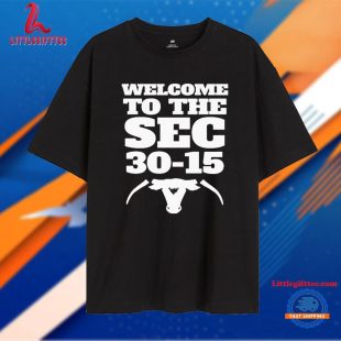 Welcome To The Sec 30-15 Aggies Vs Longhorns Unisex T Shirt