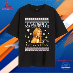 All I Want For Christmas Is Shakira Unisex T Shirt