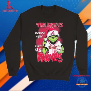 Atlanta Braves Santa The Grinch They Hate Us Because They Ain’t Us Christmas Holidays T Shirt