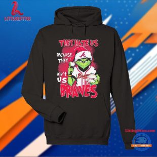 Atlanta Braves Santa The Grinch They Hate Us Because They Ain’t Us Christmas Holidays T Shirt