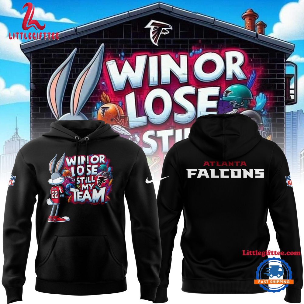 Atlanta Falcons 2024 NFL Win Or Lose Still My Team Limited Edition Hoodie