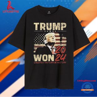 Congratulation Trump Won 2024 Greatest Return In History T Shirt