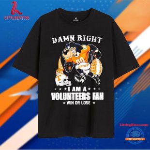 Damn Right I Am a Volunteers Fan Win or Lose Mascot Unisex T Shirt