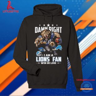 Damn Right Mascot I Am A Detroi Lions Fans Win Or Lose Unisex T Shirt