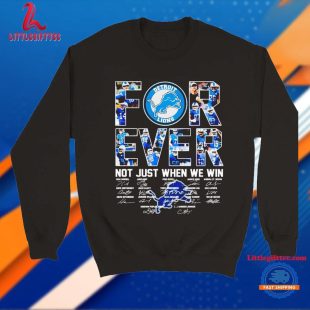 Detroit Lions Forever Not Just When We Win Team Signatures Unisex T Shirt