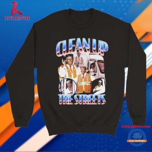 Donald Trump Clean Up The Streets T Shirt