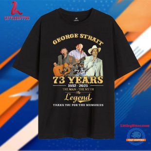 George Strait 73 Years 1952-2025 The Man The Myth The Legend T Shirt