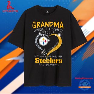 Grandma Doesn't Usually Yell But When She Does Her Steelers Are Playing T Shirt