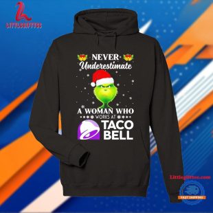 Grinch Never Underestimate a Woman Who Works at Taco Bell Christmas Unisex T Shirt