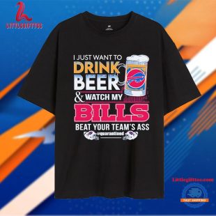 I Just Want to Drink Beer and Watch My Bills Unisex T Shirt