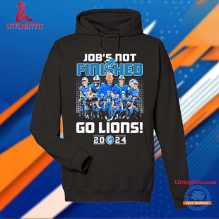 Job’s Not Finished Go Detroit Lions 2024 Unisex T Shirt