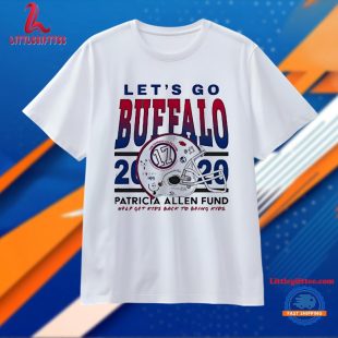 Josh Allen Let’s Go Buffalo 2020 Patricia Allen Fund Unisex T Shirt