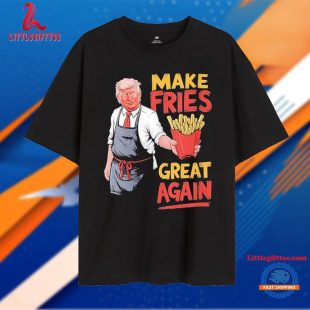 Make Fries Great Again Viral Donald Trump Meme T Shirt