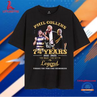 Phil Collins 74 Years 1951-2025 The Man The Myth The Legend T Shirt