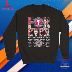 Philadelphia Phillies Forever Not Just When We Win Signature Unisex T Shirt