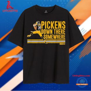 Pickens Down There Somewhere Pittsburgh Unisex T Shirt