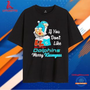 Santa Claus if You Don’t Like Miami Dolphins Merry Kissmyass Happy Christmas T Shirt