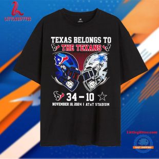 Texas Belongs to the Texans November 18 2024 Texans vs Cowboys Score Unisex T Shirt