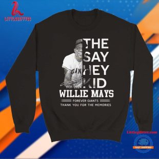 The Say Hey Kid Willie Mays 1931-2024 Forever Giants Signature Thank You For The Memories T Shirt