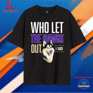 Washington Huskies Big Ten Who Let the Dawgs Out T Shirt