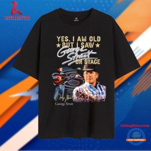 Yes I AM Old But I Saw On Stage George Strait Unisex T Shirt