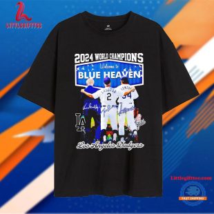 2024 World Champions Welcome to Blue Heaven Los Angeles Dodgers T Shirt