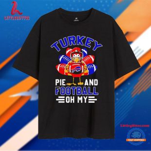 Buffalo Bills Turkey Pie and Football Oh My Thanksgiving Unisex T Shirt