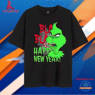 Grinch Bla Bla Happy New Year Unisex T Shirt