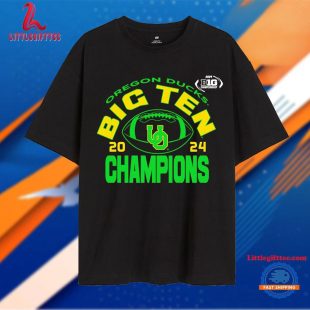 Oregon Ducks 2024 Big Ten Champions Football Unisex T Shirt